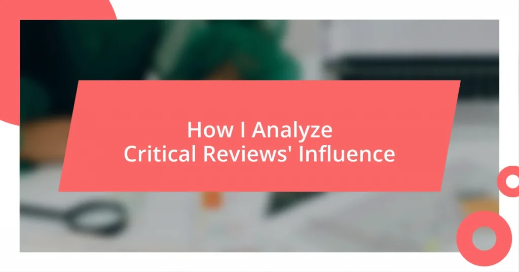 How I Analyze Critical Reviews’ Influence