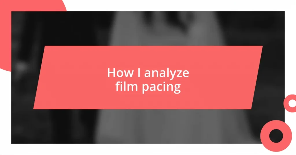 How I analyze film pacing