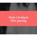 How I analyze film pacing