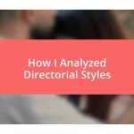 How I Analyzed Directorial Styles