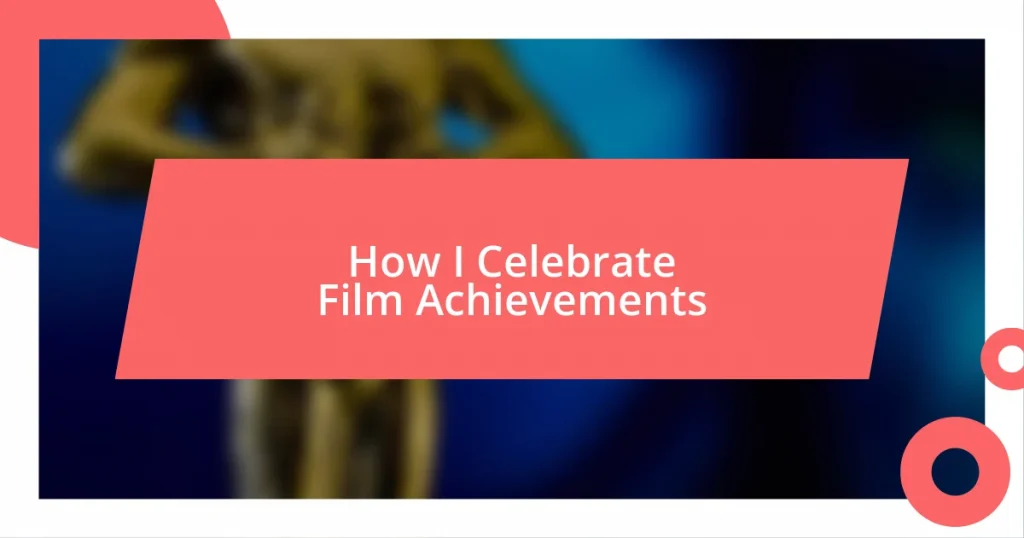 How I Celebrate Film Achievements