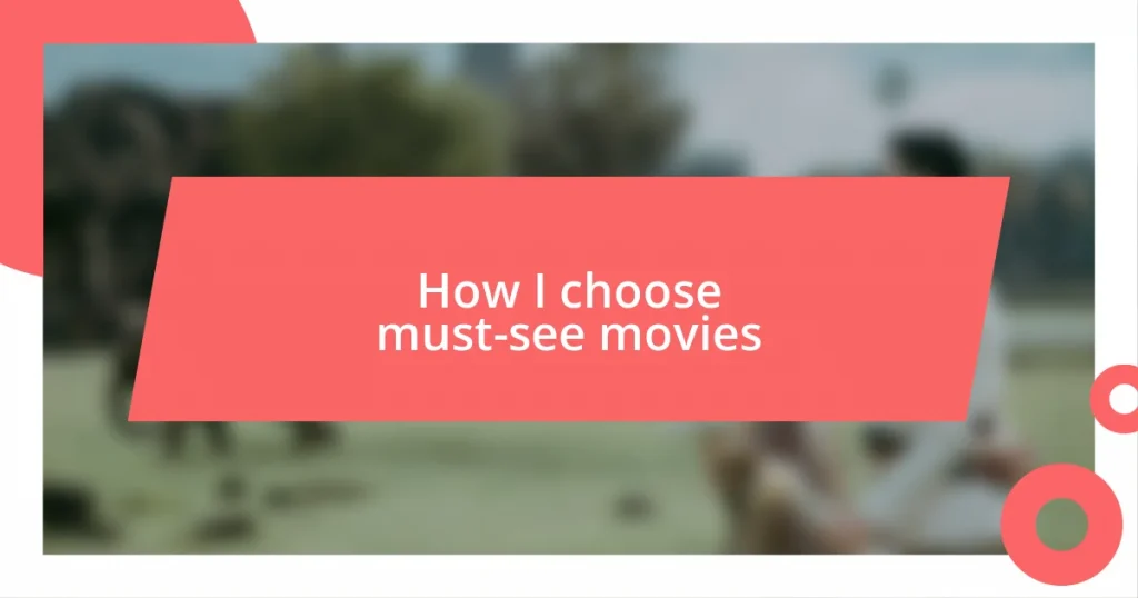 How I choose must-see movies