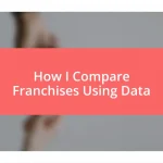 How I Compare Franchises Using Data