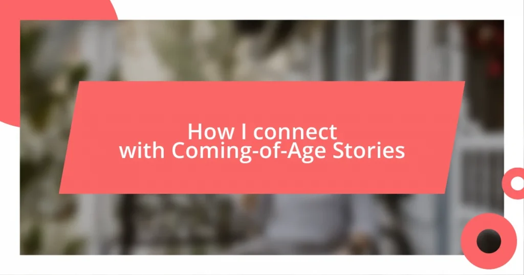 How I connect with Coming-of-Age Stories