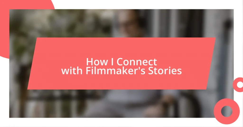 How I Connect with Filmmaker’s Stories