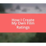 How I Create My Own Film Ratings