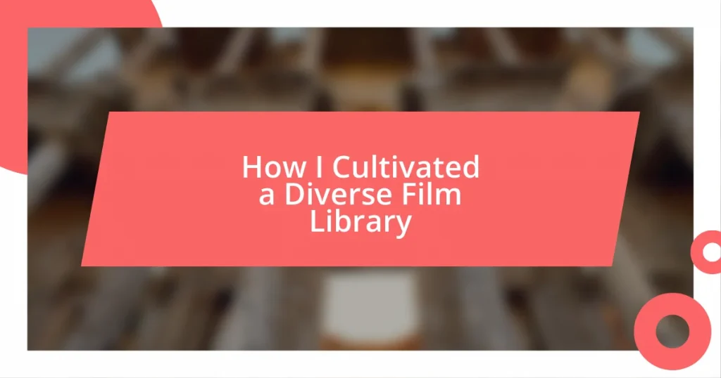 How I Cultivated a Diverse Film Library