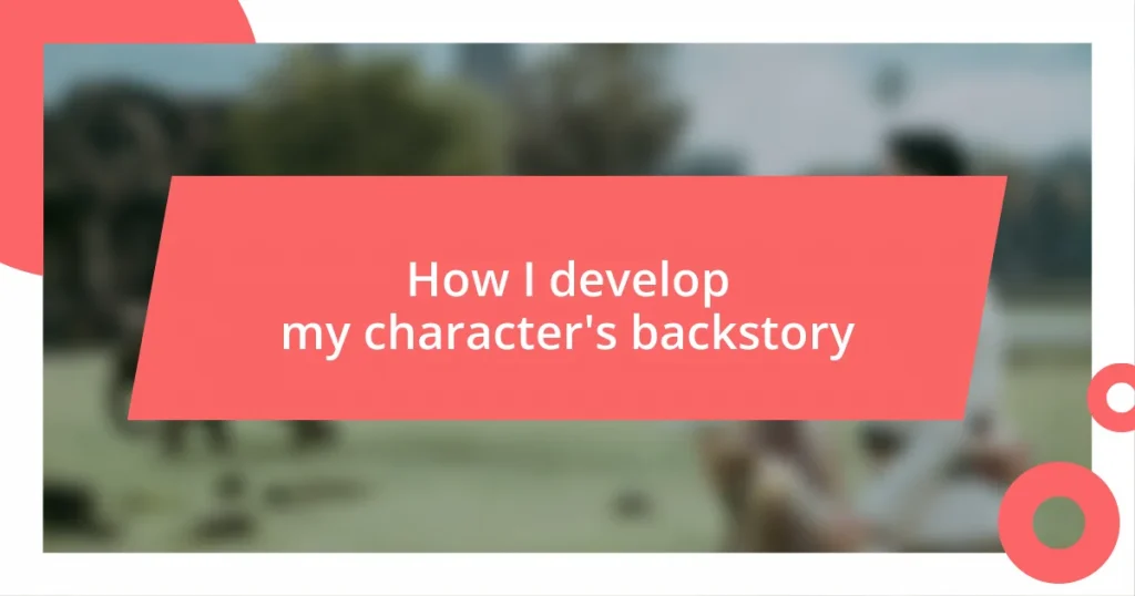 How I develop my character’s backstory