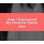 How I Discovered My Favorite Classic Film