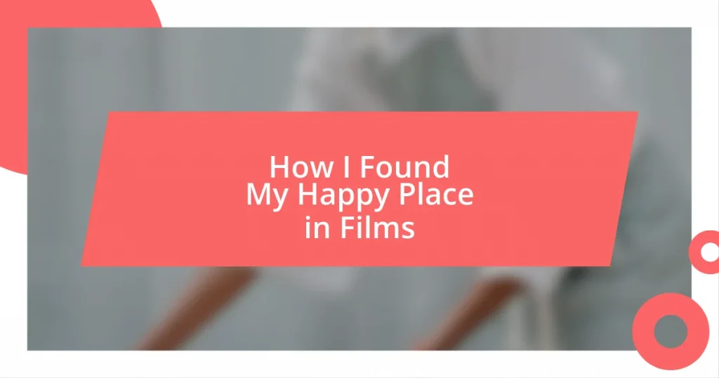 How I Found My Happy Place in Films