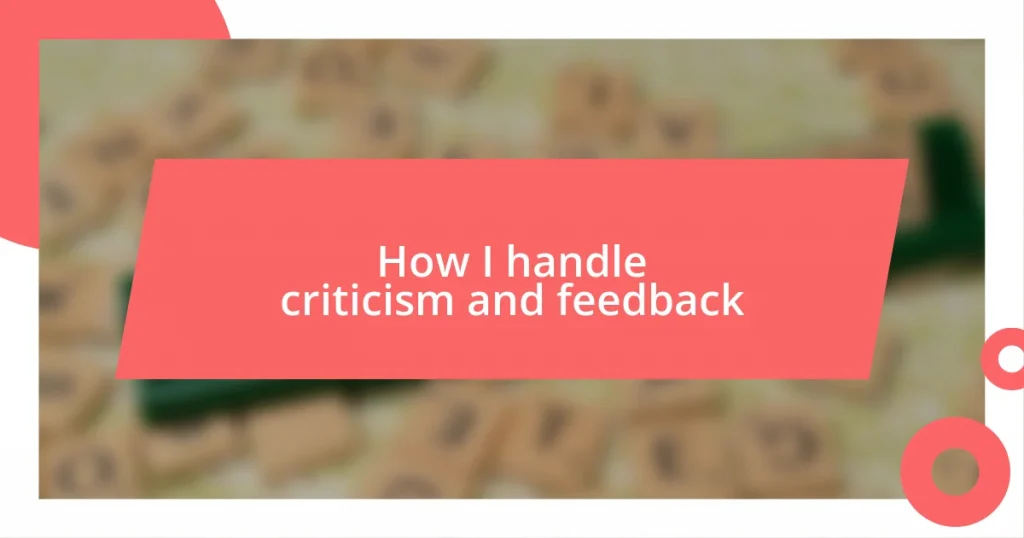 How I handle criticism and feedback