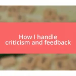 How I handle criticism and feedback