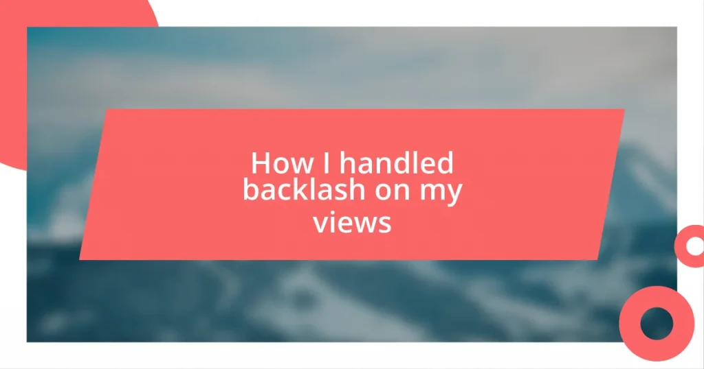 How I handled backlash on my views