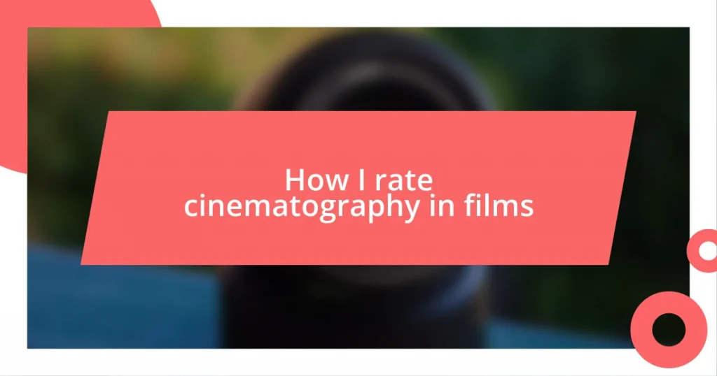 How I rate cinematography in films