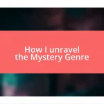 How I unravel the Mystery Genre