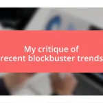 My critique of recent blockbuster trends