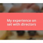 My experience on set with directors