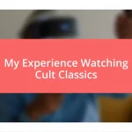 My Experience Watching Cult Classics