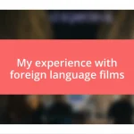 My experience with foreign language films