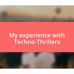 My experience with Techno-Thrillers