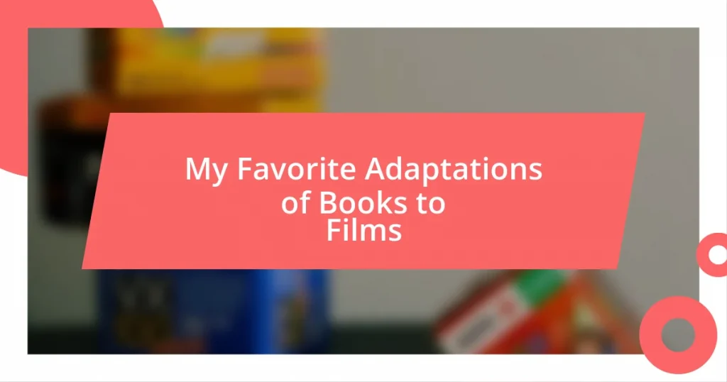 My Favorite Adaptations of Books to Films