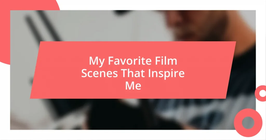 My Favorite Film Scenes That Inspire Me