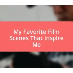 My Favorite Film Scenes That Inspire Me