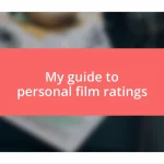 My guide to personal film ratings