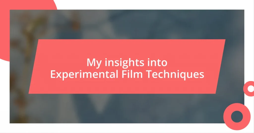 My insights into Experimental Film Techniques