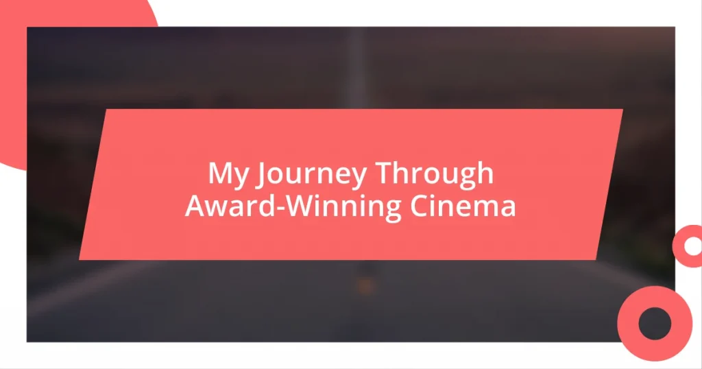 My Journey Through Award-Winning Cinema