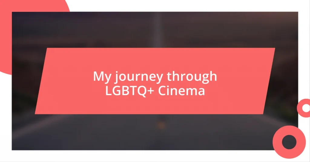 My journey through LGBTQ+ Cinema