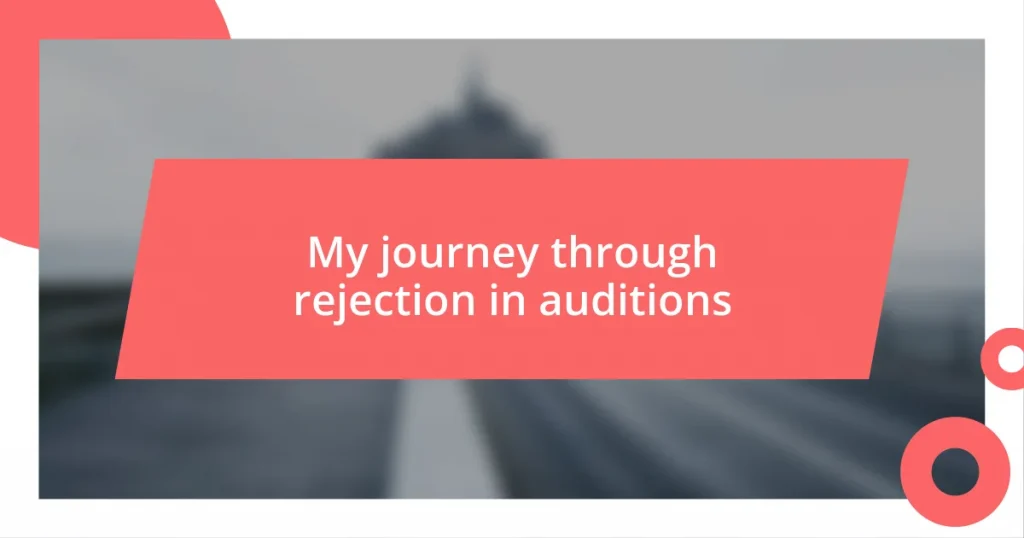 My journey through rejection in auditions