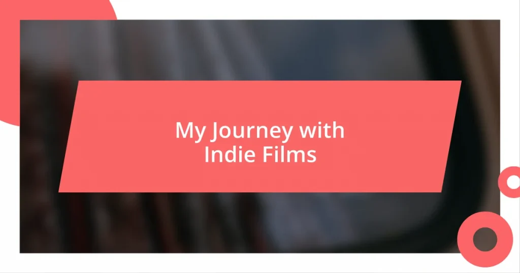 My Journey with Indie Films