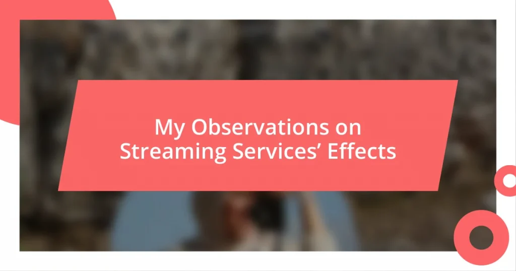 My Observations on Streaming Services’ Effects