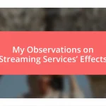 My Observations on Streaming Services’ Effects