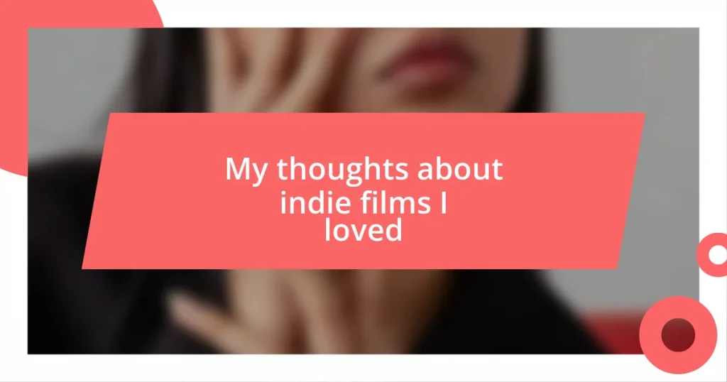 My thoughts about indie films I loved