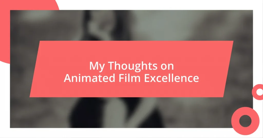 My Thoughts on Animated Film Excellence