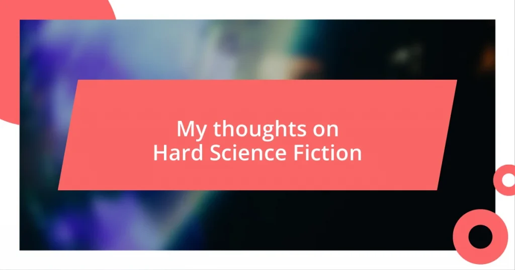 My thoughts on Hard Science Fiction