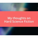 My thoughts on Hard Science Fiction