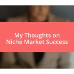 My Thoughts on Niche Market Success