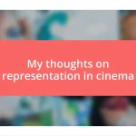 My thoughts on representation in cinema