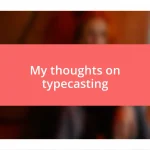 My thoughts on typecasting