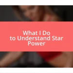 What I Do to Understand Star Power