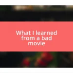 What I learned from a bad movie