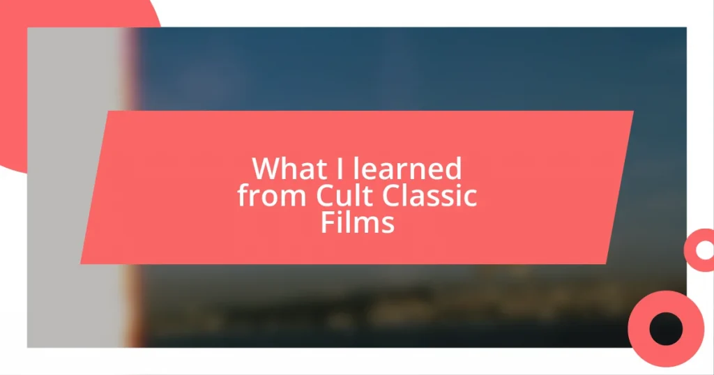 What I learned from Cult Classic Films