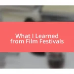 What I Learned from Film Festivals