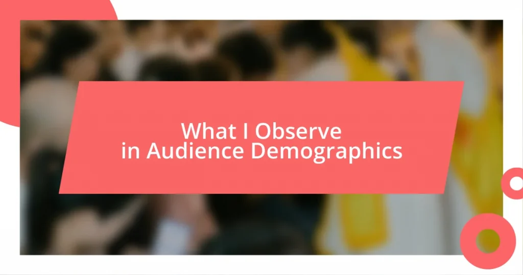 What I Observe in Audience Demographics