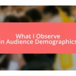 What I Observe in Audience Demographics