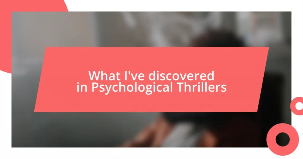 What I’ve discovered in Psychological Thrillers