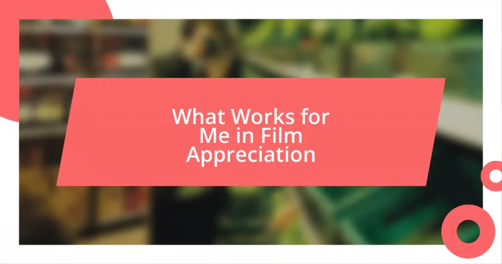 What Works for Me in Film Appreciation